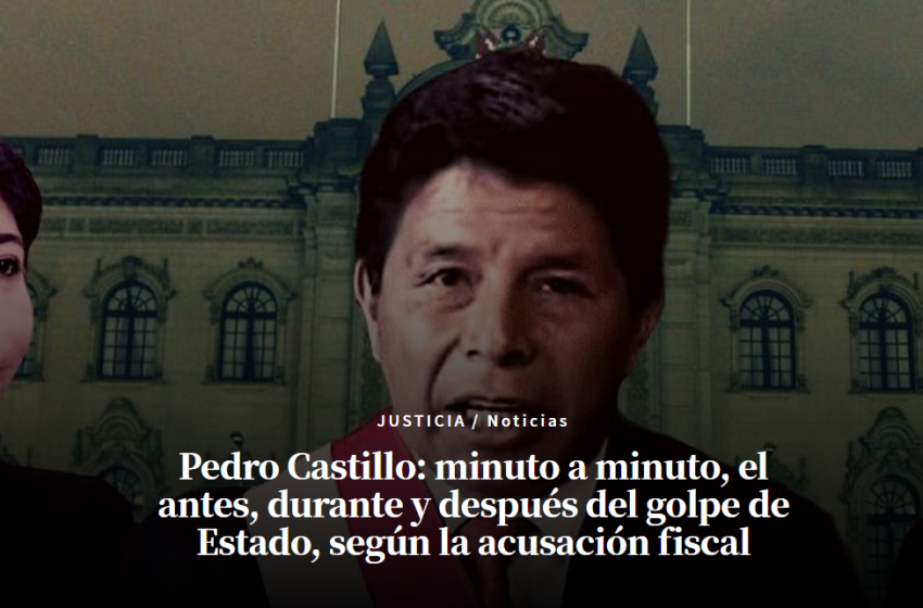  Pedro Castillo: minuto a minuto, el antes, durante y después del golpe de Estado, según la acusación fiscal