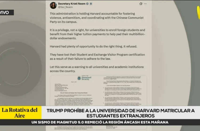  Gobierno de Donald Trump ordena a la Universidad de Harvard prohibir la matrícula a estudiantes extranjeros