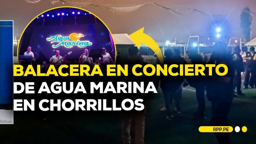  Cuatro integrantes de Agua Marina resultaron heridos en ataque armado durante concierto en Chorrillos (VIDEO)
