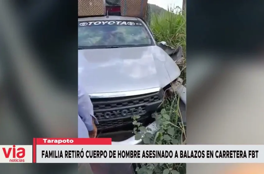  Familia retiró cuerpo de hombre asesinado a balazos en carretera FBT